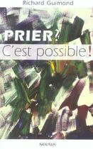 Couverture du livre « Prier c'est possible » de Guimond R aux éditions Novalis
