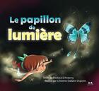 Couverture du livre « Le papillon de lumière » de Fredrick D' Anterny et Christine Dallaire-Dupont aux éditions Editions Ada