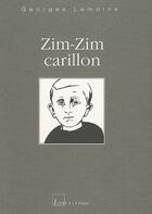 Couverture du livre « Zim-Zim Carillon » de Georges Lemoine aux éditions L'art A La Page