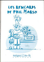Couverture du livre « Les rencards de Phil Marso » de Phil Marso aux éditions Megacom-ik