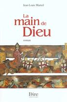 Couverture du livre « La Main De Dieu » de Jean-Louis Marteil aux éditions Dire Editions