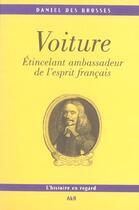 Couverture du livre « Voiture ; etincelant ambassadeur de l'esprit francais » de Daniel Des Brosses aux éditions Akr
