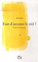 Couverture du livre « Faut-il inventer le réel ? étude sur le principe » de Koroneos aux éditions Le Grand Souffle