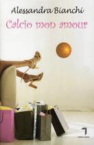 Couverture du livre « Calcio mon amour » de Andre Bianchi aux éditions Florent Massot