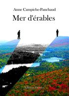 Couverture du livre « Mer d'érables » de Anne Campiche-Panchaud aux éditions Dervier