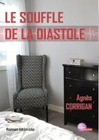 Couverture du livre « Le souffle de la diastole » de Agnes Corrigan aux éditions Noel Philippe