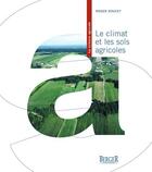 Couverture du livre « Le climat et les sols agricoles » de Roger Doucet aux éditions Berger