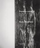 Couverture du livre « Espaces compris » de Rudy Deceliere aux éditions La Baconniere Arts