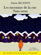 Couverture du livre « Les inconnus de la rue sans-nom » de Alain Russon aux éditions Minerve Et Bacchus