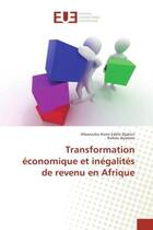 Couverture du livre « Transformation economique et inegalites de revenu en Afrique » de Afawoubo Djahini aux éditions Editions Universitaires Europeennes