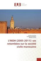 Couverture du livre « L'INDH (2005-2011): ses retombees sur la societe civile marocaine » de Charles Gaucher aux éditions Editions Universitaires Europeennes