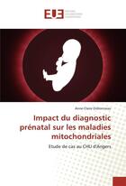 Couverture du livre « Impact du diagnostic prenatal sur les maladies mitochondriales » de Ordronneau-A aux éditions Editions Universitaires Europeennes