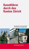 Couverture du livre « Kunstfuhrer durch den kanton zurich /allemand » de Gesellschaft Fur Sch aux éditions Scheidegger