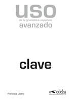 Couverture du livre « Uso de la gramática espanola avanzado ; clave » de Francisca Castro et . Collectif aux éditions Didier