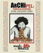 Couverture du livre « Archipel, Fonds de dotation Jean-Jacques Lebel » de  aux éditions Silvana