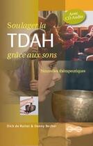 Couverture du livre « Soulager la tdah grace aux sons (cd inclus) » de Bech et D. De Ruitter aux éditions Binkey Kok