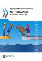 Couverture du livre « Ageing and Employment Policies: Netherlands 2014 ; working better with age » de Ocde aux éditions Oecd