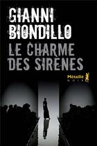 Couverture du livre « Le charme des sirènes » de Gianni Biondillo aux éditions Metailie