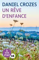 Couverture du livre « Un rêve d'enfance » de Crozes Daniel aux éditions A Vue D'oeil