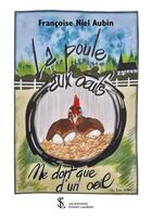 Couverture du livre « La poule aux oeufs ne dort que d un oeil » de Niel Aubin Francoise aux éditions Sydney Laurent