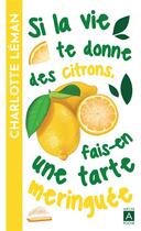 Couverture du livre « Si la vie te donne des citrons, fais-en une tarte meringuée » de Charlotte Leman aux éditions Archipoche