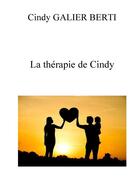 Couverture du livre « La thérapie de Cindy » de Cindy Galier Berti aux éditions Librinova