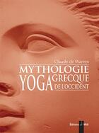 Couverture du livre « Mythologie grecque yoga de l'occident t.2 » de Claude De Warren aux éditions Editions De Midi