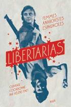 Couverture du livre « Libertarias ; femmes anarchistes espagnoles » de  aux éditions Nada