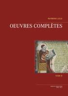 Couverture du livre « Oeuvres completes tome ii » de Raymond Lulle aux éditions Teleanu Constantin