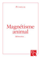 Couverture du livre « Magnétisme animal » de Marquis De Puysegur aux éditions Transhumance