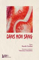 Couverture du livre « Dans mon sang » de Sarah Carlini et Valentina Chambrin aux éditions Larzac