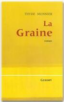 Couverture du livre « La graine » de Thyde Monnier aux éditions Grasset Et Fasquelle
