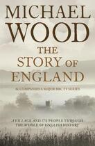 Couverture du livre « The Story of England » de Michael Wood aux éditions Epagine