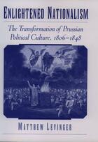 Couverture du livre « Enlightened Nationalism: The Transformation of Prussian Political Cult » de Levinger Matthew aux éditions Oxford University Press Usa