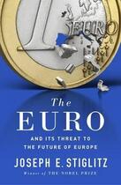 Couverture du livre « The euro ; and the threat to the future of Europe » de Joseph Eugene Stiglitz aux éditions Viking Adult
