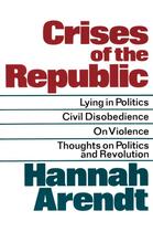Couverture du livre « Crises of the Republic » de Hannah Arendt aux éditions Houghton Mifflin Harcourt