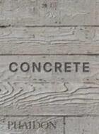Couverture du livre « Concrete, mini format » de William Hall aux éditions Phaidon Press