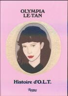 Couverture du livre « Olympia Le-Tan ; the story of O.L.T. » de Olympia Le-Tan aux éditions Rizzoli
