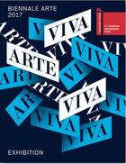 Couverture du livre « Viva arte viva ; a biennale di Venezia 2017 ; 57 esposizione internationale d'arte » de  aux éditions Rizzoli