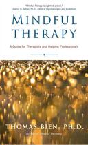 Couverture du livre « Mindful Therapy » de Thomas Bien aux éditions Wisdom Publications