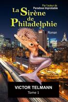 Couverture du livre « La Sirène de Philadelphie 