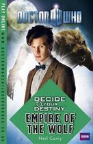 Couverture du livre « Doctor Who ; decide your destiny ; empire of the wolf » de Neil Corry aux éditions Bbc Childrens