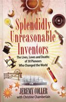 Couverture du livre « Splendidly Unreasonable Inventors » de Coller Jeremy aux éditions Overlook