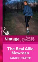 Couverture du livre « The Real Allie Newman (Mills & Boon Vintage Superromance) » de Janice Carter aux éditions Mills & Boon Series