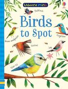 Couverture du livre « Birds to spot ; mini book » de Kirsteen Robson et Stephanie Fizer Coleman et Sam Smith aux éditions Usborne