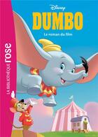 Couverture du livre « Dumbo, le roman du film » de Disney aux éditions Hachette Jeunesse