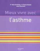 Couverture du livre « Mieux Vivre Avec L'Asthme » de Alain Grimfeld et Daniel Dusser et Anne Eveillard aux éditions Hachette Pratique