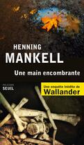 Couverture du livre « Une main encombrante » de Henning Mankell aux éditions Seuil