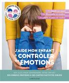 Couverture du livre « J'aide mon enfant à contrôler ses émotions » de Laura Caldironi aux éditions Larousse