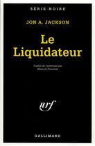 Couverture du livre « Le liquidateur » de Jon A. Jackson aux éditions Gallimard